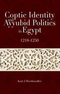 Coptic Identity And Ayyubid Politics In Egypt 12181250