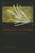 Genealogy As Critique Foucault And The Problems Of Modernity