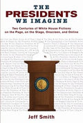 The Presidents We Imagine