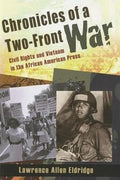 Chronicles Of A Twofront War Civil Rights And Vietnam In The African American Press