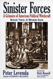 Sinister Forces A Grimoire Of American Political Witchcraft