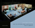 Little White Houses How The Postwar Home Constructed Race In America