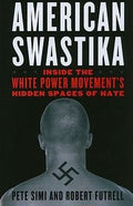 American Swastika Inside The White Power Movements Hidden Spaces Of Hate