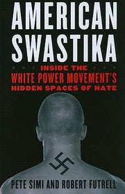 American Swastika Inside The White Power Movements Hidden Spaces Of Hate