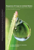 Response Of Crops To Limited Water Understanding And Modeling Water Stress Effects On Plant Growth Processes