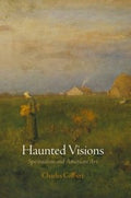 Haunted Visions Spiritualism And American Art