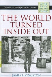 The World Turned Inside Out American Thought And Culture At The End Of The 20th Century