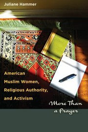 American Muslim Women Religious Authority And Activism More Than A Prayer