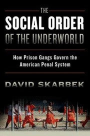 The Social Order Of The Underworld How Prison Gangs Govern The American Penal System