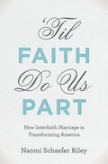Til Faith Do Us Part How Interfaith Marriage Is Transforming America