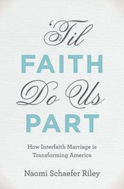 Til Faith Do Us Part How Interfaith Marriage Is Transforming America