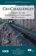 Geochallenges Rising To The Geotechnical Challenges Of Colorado Proceedings Of The 2012 Biennial Geotechnical Seminar November 9 2012 Denver Colorado