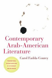 Contemporary Arabamerican Literature Transnational Reconfigurations Of Citizenship And Belonging