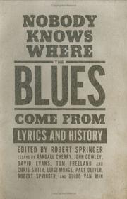 Nobody knows where the blues come from