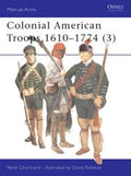 Colonial American Troops 1610-1774 (3)