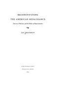Reconstituting the American Renaissance: Emerson, Whitman, and the Politics of Representation