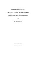 Reconstituting the American Renaissance: Emerson, Whitman, and the Politics of Representation