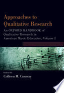 Approaches to Qualitative Research: An Oxford Handbook of Qualitative Research in American Music Education, Volume 1