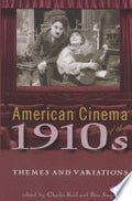 American Cinema of the 1910s: Themes and Variations