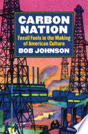Carbon Nation: Fossil Fuels in the Making of American Culture