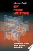 How Policies Make Citizens: Senior Political Activism and the American Welfare State