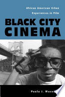 Black City Cinema: African American Urban Experiences In Film