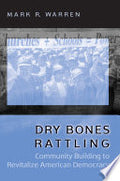 Dry Bones Rattling: Community Building to Revitalize American Democracy