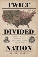 Twice-divided Nation: National Memory, Transatlantic News, and American Literature in the Civil War Era