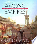 Among Empires: American Ascendancy and Its Predecessors