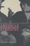 American Sympathy: Men, Friendship, and Literature in the New Nation