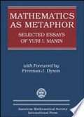 Mathematics as Metaphor: Selected Essays of Yuri I. Manin
