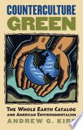 Counterculture Green: The Whole Earth Catalog and American Environmentalism