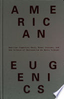 American Eugenics: Race, Queer Anatomy, and the Science of Nationalism