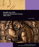 Medallic Art of the American Numismatic Society, 1865-2014