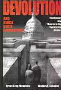 Devolution and Black State Legislators: Challenges and Choices in the Twenty-first Century