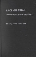 Race on Trial:Law and Justice in American History