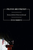 Politics and Strategy: Partisan Ambition and American Statecraft