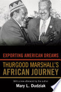 Exporting American Dreams: Thurgood Marshall's African Journey