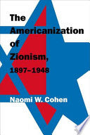 The Americanization of Zionism, 1897-1948