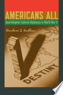 Americans All: Good Neighbor Cultural Diplomacy in World War II