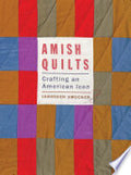 Amish Quilts: Crafting an American Icon