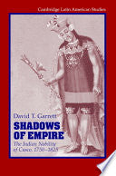 Shadows of Empire: The Indian Nobility of Cusco, 1750-1825