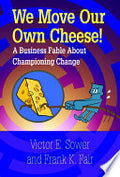 We Move Our Own Cheese!