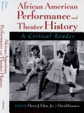 African-American Performance and Theater History: A Critical Reader