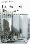 Uncharted Territory: The American Catholic Church at the United Nations, 1946-1972