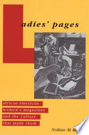 Ladies' Pages: African American Women's Magazines and the Culture that Made Them