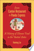 From Canton Restaurant to Panda Express: A History of Chinese Food in the United States