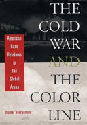 The Cold War and the Color Line: American Race Relations in the Global Arena