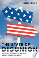 The State of Disunion: Regional Sources of Modern American Partisanship