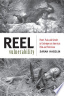 Reel Vulnerability: Power, Pain, and Gender in Contemporary American Film and Television